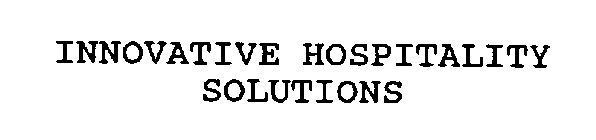 INNOVATIVE HOSPITALITY SOLUTIONS