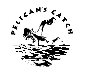 PELICAN'S CATCH