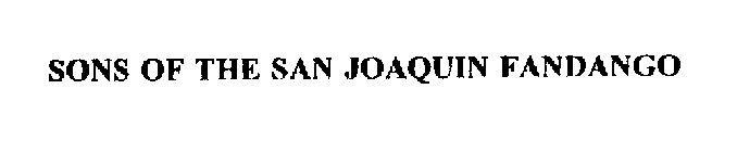 SONS OF THE SAN JOAQUIN FANDANGO