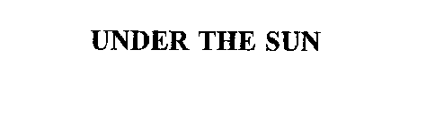 UNDER THE SUN