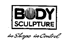 BODY SCULPTURE IN SHAPE IN CONTROL