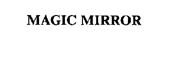 MAGIC MIRROR