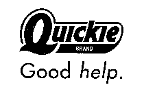 QUICKIE BRAND GOOD HELP.