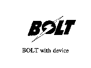 BOLT BOLT WITH DEVICE