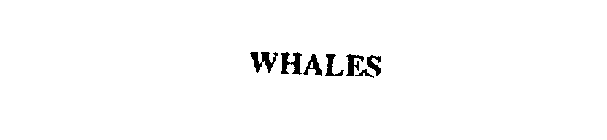 WHALES