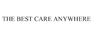 THE BEST CARE ANYWHERE