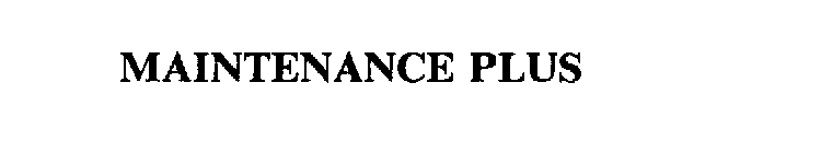 MAINTENANCE PLUS