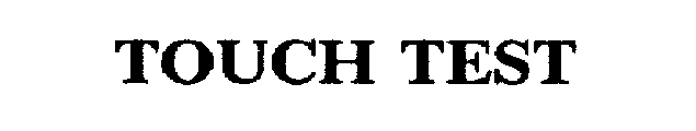 TOUCH TEST