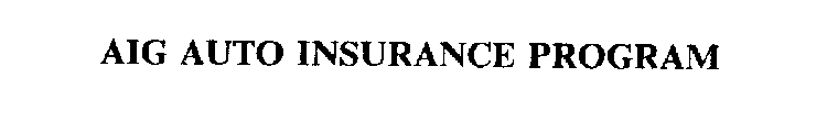 AIG AUTO INSURANCE PROGRAM