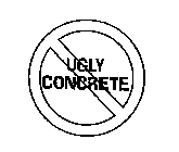 UGLY CONCRETE