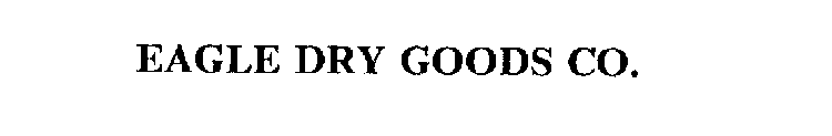 EAGLE DRY GOODS CO.