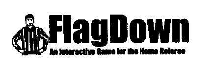 FLAGDOWN AN INTERACTIVE GAME FOR THE HOME REFEREE