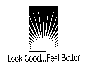 LOOK GOOD...FEEL BETTER