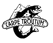 CARPE TROUTUM