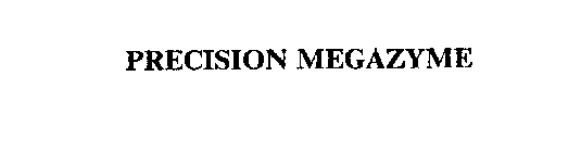 PRECISION MEGAZYME