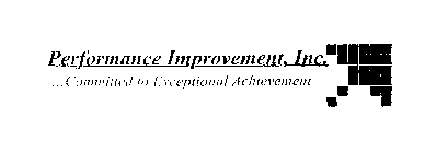 PERFORMANCE IMPROVEMENT, INC....COMMITTED TO EXCEPTIONAL ACHIEVEMENT