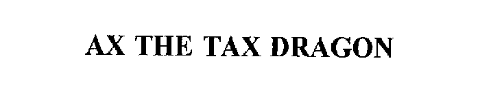 AX THE TAX DRAGON