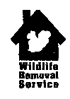 WILDLIFE REMOVAL SERVICE