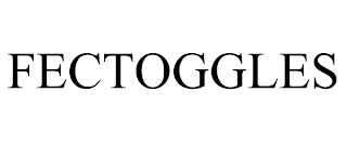FECTOGGLES