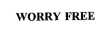 WORRY FREE
