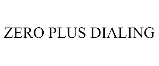 ZERO PLUS DIALING