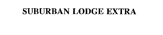 SUBURBAN LODGE EXTRA