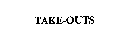 TAKE-OUTS