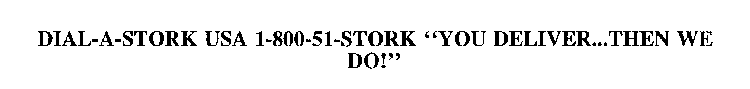 DIAL-A-STORK USA 1-800-51-STORK 