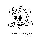 MIGHTY DUCKLING