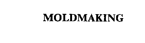 MOLDMAKING