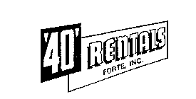 '40' RENTALS FORTE, INC.