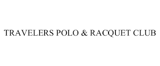 TRAVELERS POLO & RACQUET CLUB