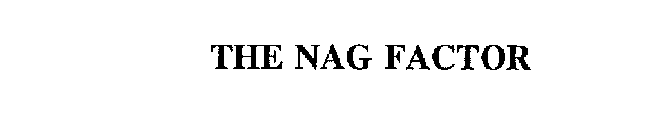 THE NAG FACTOR