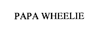 PAPA WHEELIE