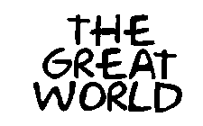 THE GREAT WORLD