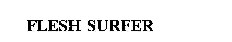 FLESH SURFER