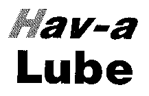 HAV-A LUBE