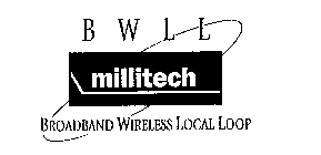 BWLL MILLITECH BROADBAND WIRELESS LOCAL LOOP