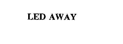 LED AWAY