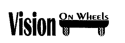 VISION ON WHEELS