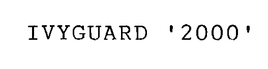 IVYGUARD '2000'