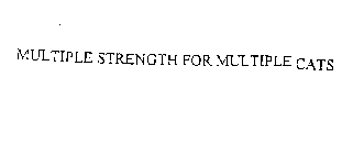 MULTIPLE STRENGTH FOR MULTIPLE CATS