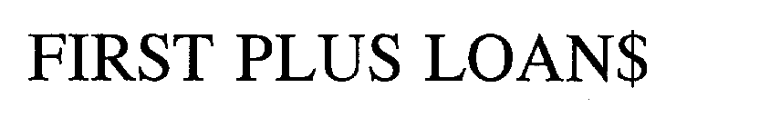 FIRST PLUS LOAN$