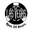 LAS VEGAS OPEN 24 HOURS