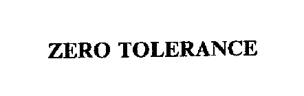 ZERO TOLERANCE