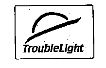 TROUBLELIGHT
