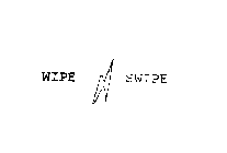 WIPE SWIPE