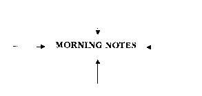 MORNING NOTES