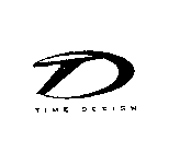 D TIME DESIGN