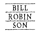 BILL ROBIN SON